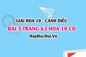 Giải bài 3 trang 63 Hóa 10 Cánh Diều SGK